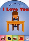 I can say to God - I Love You - BoardBook